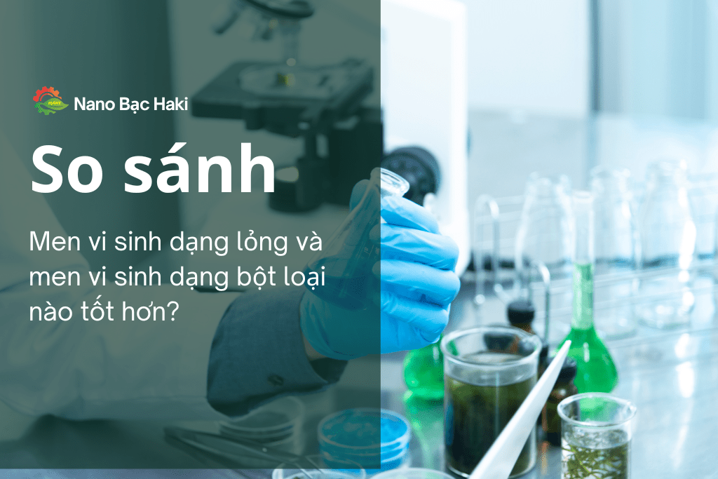 Men vi sinh dạng lỏng và men vi sinh dạng bột loại nào tốt hơn